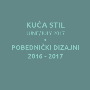 KUĆA STIL POBEDNIĆKI DIZAJNI 2016 - 2017, DANIELA KOMATOVIĆ