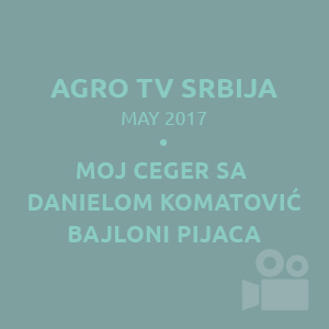  AGRO TV SRBIJA MOJ CEGER SA  DANIELOM KOMATOVIĆ BAJLONI PIJACA