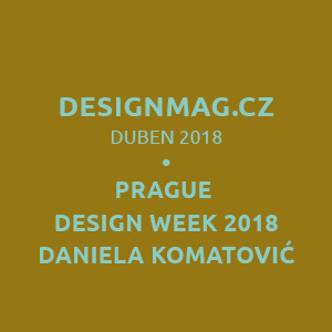 Designmag.cz Prague design week 2018 Daniela Komatović
